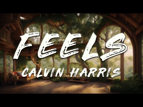 Calvin Harris - Feels (Clean - Lyrics) ft. Pharrell Williams, Katy Perry, Big Sean