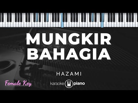 Mungkir Bahagia - Hazami | KARAOKE PIANO - FEMALE KEY