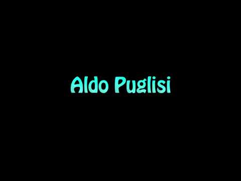 Learn How To Pronounce Aldo Puglisi