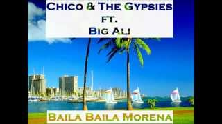 Chico et les Gypsies et Big Ali Baila Baila Morena