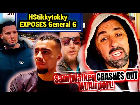 Sam Walker CRASHED OUT At Airport 😱 | HStikkytokky EXPOSES General G & GymSkin Keeps His Word! 