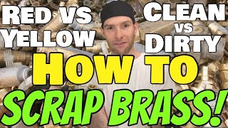 How to SCRAP BRASS!!! Difference between RED & YELLOW, STAINLESS & CHROME PLATED, and CLEAN vs DIRTY