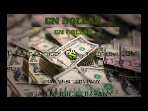 En Dollar - Dj Azthozy  X Taylor Lomi - Gad Music