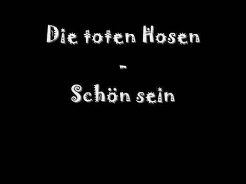 DTH Die toten Hosen - Schön sein [lyrics]
