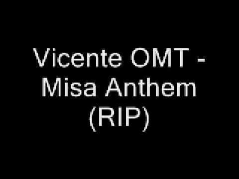 Vicente OMT - Misa Anthem (RIP)