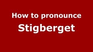 How to pronounce Stigberget