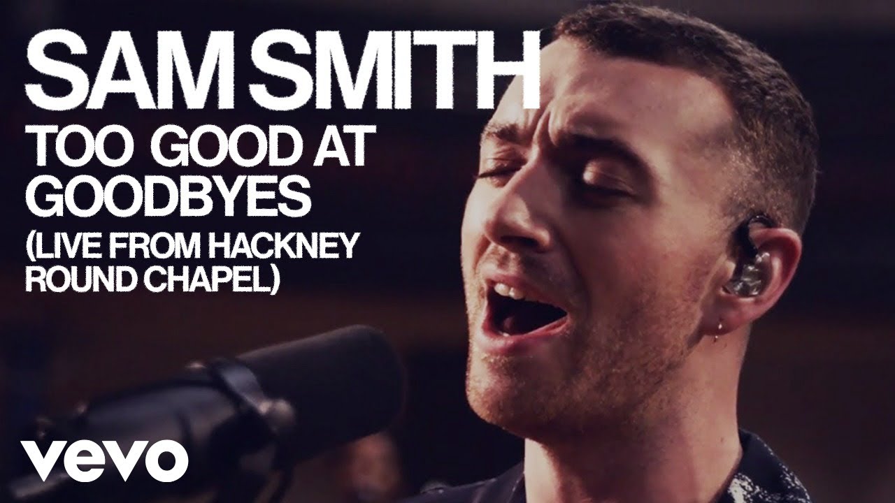Sam Smith - Too Good At Goodbyes (Live From Hackney Round Chapel)