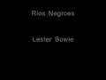 Rios Negroes - Lester Bowie