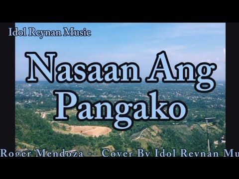 Nasaan Ang Pangako - Cover By Idol Reynan - Lyrics/ OPM