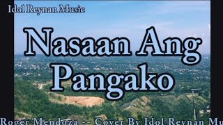 Nasaan Ang Pangako - Cover By Idol Reynan - Lyrics/ OPM