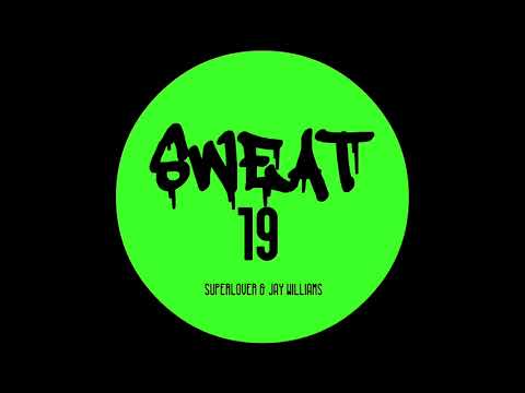 Superlover, Jay Williams - "Sweat 19" (Dub Mix)