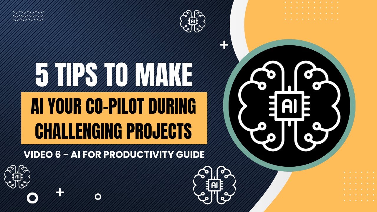 5 Tips to Make AI Your Best Co-Pilot During Challenging Work Projects