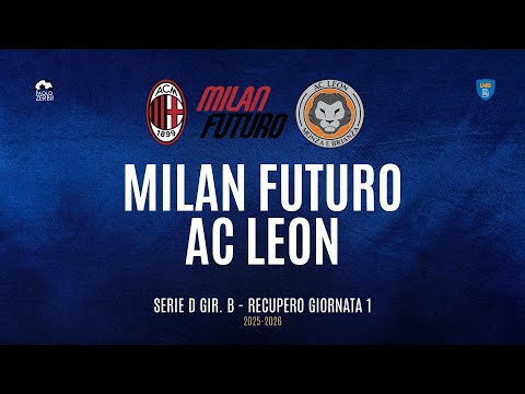 [HIGHLIGHTS] Serie D Group B 25/26 - | Matchday 1 - Recovery | Milan Futuro - Leon
