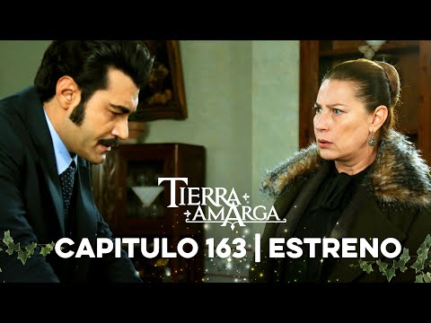 Tierra Amarga - Capítulo 163 Estreno - @TierraAmarga