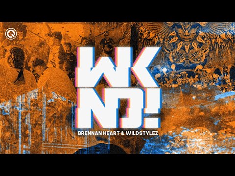 Brennan Heart & Wildstylez - WKND! | Q-dance Records