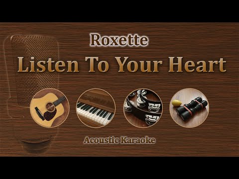 Listen To Your Heart - Roxette (Acoustic Karaoke)