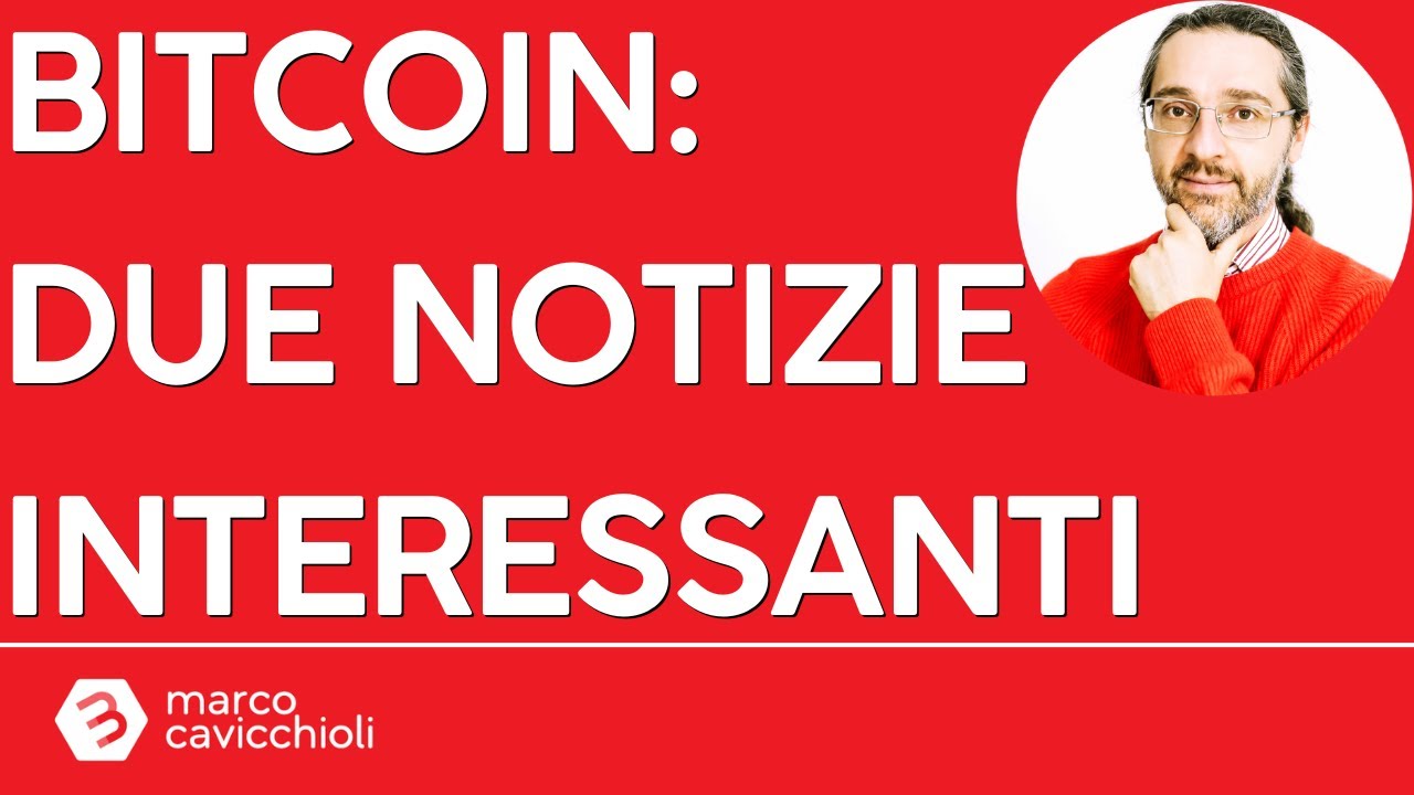 Due notizie interessanti per Bitcoin