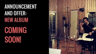 Update and offer: new album coming soon