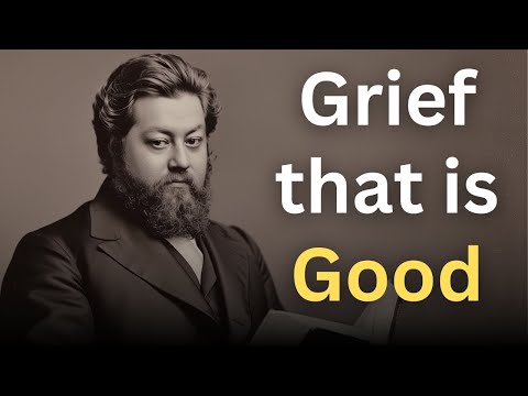 A Good Kind of Grief - Charles Spurgeon Devotional - "Morning and Evening"