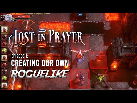 Lost In Prayer: CREATING OUR OWN ROGUELIKE. Dev Diary 1