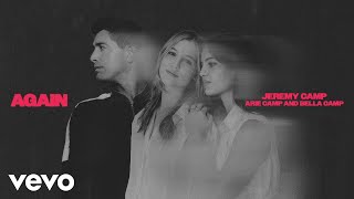 Jeremy Camp, Arie Camp, Bella Camp - Again with Arie Camp and Bella Camp (Official Lyric Video)