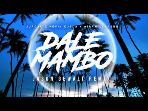 Juacko Ft. Kevin Ojeda & Airam Llarena - Dale Mambo (Jason Gewalt Remix)