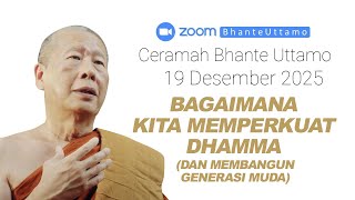 Download lagu Ceramah Bhante Uttamo 19 Desember 2025 : Bagaimana Kita Memperkuat Dhamma mp3