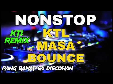 NONSTOP KTL MASA BOUNCE | PANG BANAT SA DISCOHAN - DJ RENIE REMIX