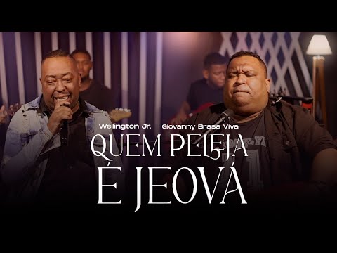 Wellington Jr. e Giovanny Brasa Viva - Quem Peleja é Jeová | Clipe Oficial
