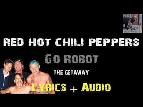 Red Hot Chili Peppers - Go Robot [ Lyrics ]