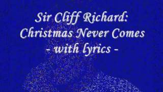 Cliff Richard: Christmas Never Comes - with lyrics