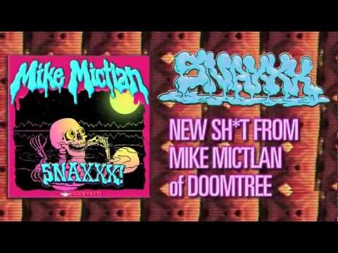 Mike Mictlan SNAXXX 02. 