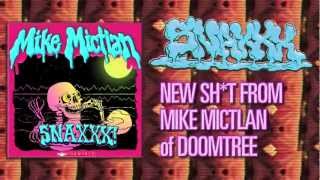 Mike Mictlan SNAXXX 02. "Creeper Status"
