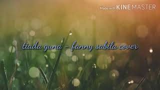 Download lagu Tiada guna - fanny sabila cover mp3