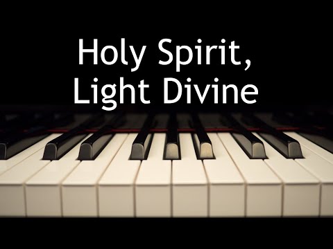 Holy Spirit, Light Divine - piano instrumental hymn with lyrics