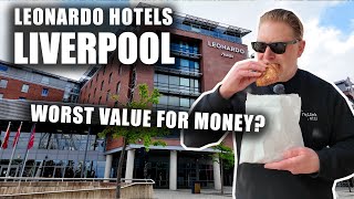 Is Leonardo Hotels Liverpool the worst value hotel in the city?