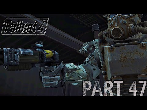 FALLOUT 4 - PART 47 - Full Game Walkthrough (No Commentary)