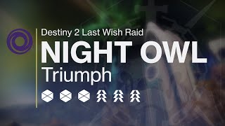 Destiny 2 - Last Wish Raid - Night Owl Triumph - FULL RUN - 3 Titans, 3 Warlocks