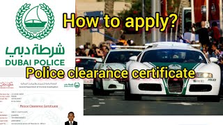 How to apply for police clearance certificate in dubai -simple and easy