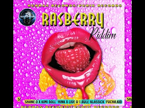 RASBERRY RIDDIM (Mix-Oct 2020) PURIX RECORDS / Shane O & Kimi Doll, Fucha Kid, 1 Rule, Hink,  Live Q