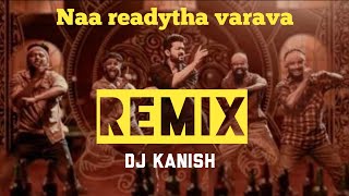 Leo - Naa readytha varava Remix  DJ Kanish  Thalap