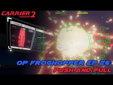CC 2 - Operation Froghopper Ep 26: Push and Pull