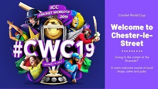 Welcome to Chester-le-Street | Cricket World Cup 2019