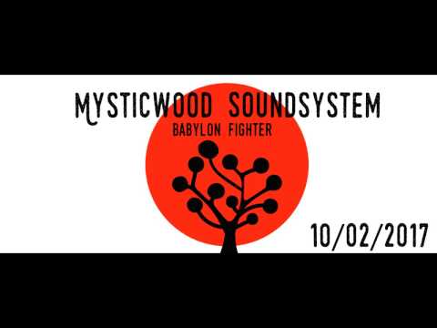 Mysticwood Soundsystem - babylon fighter
