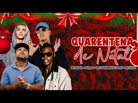 QUARENTENA DE NATAL - MC NIACK - RAFA 22 - MC LEANDRINHO DA ZN - MC KEKEL ( ELITE FUNK PRODUÇOES )