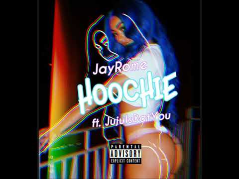 JayRome - Hoochie ft. JujuIsDatYou (Prod. JBoogin)