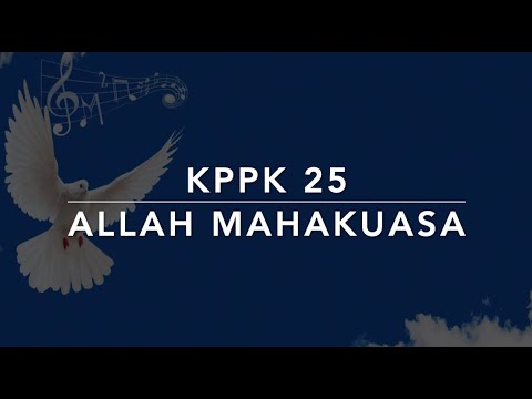 KPPK 25 Allah Mahakuasa (Come, Thou Almighty King) - Kidung Puji-Pujian Kristen