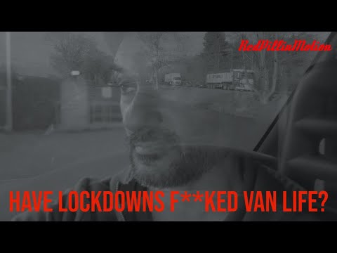 Have Lockdowns F**ked Van Life? - Vlog 24/21