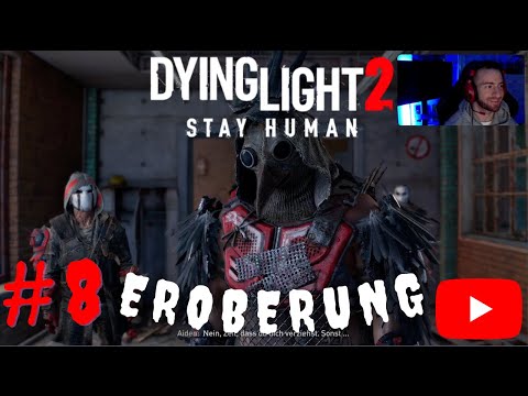 DYING LIGHT 2 (UNCUT) #8 EROBERUNG