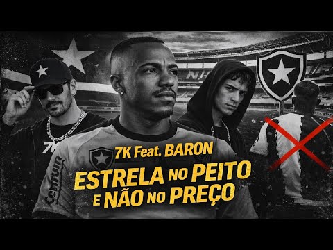 7K Feat. BARON - ''Estrela no Peito e não no PREÇO'' | Videoclipe OFICIAL | #7k #baron #botafogo